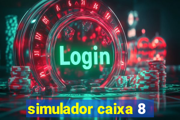 simulador caixa 8